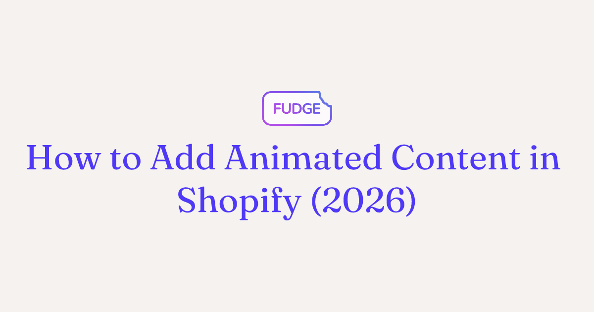 Add Animations in Shopify: GIFs, CSS, Lottie & Video (2026)