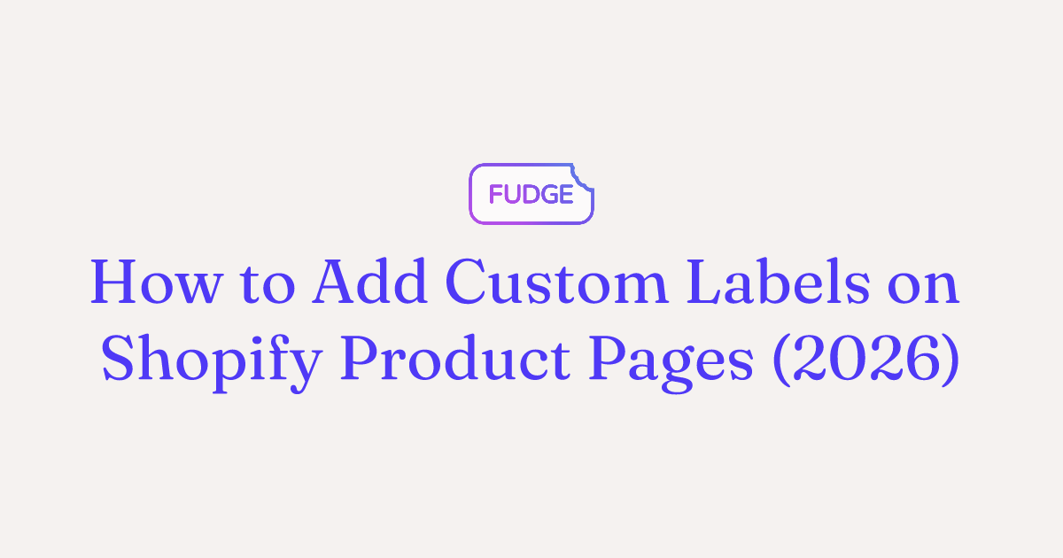 Add Custom Labels to Shopify Product Pages (2026)