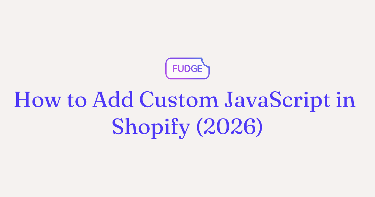Add Custom JavaScript in Shopify: 3 Methods (2026)