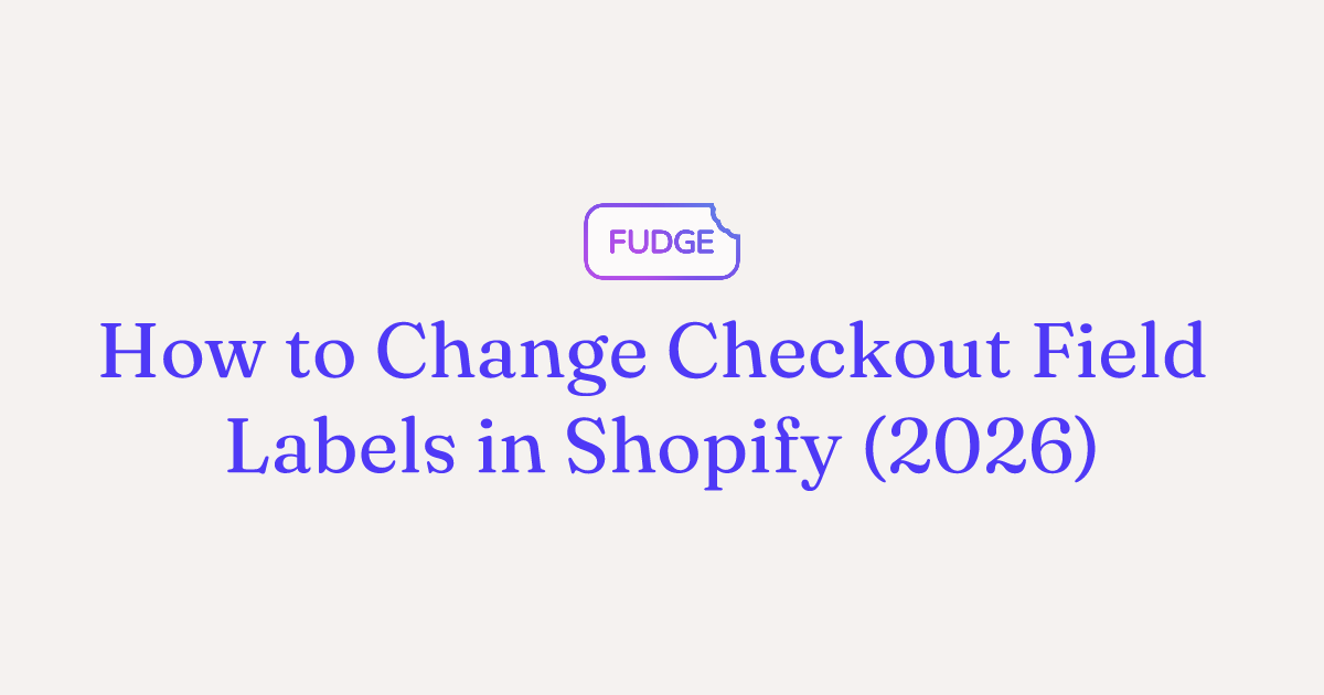 Change Checkout Field Labels in Shopify (2026)